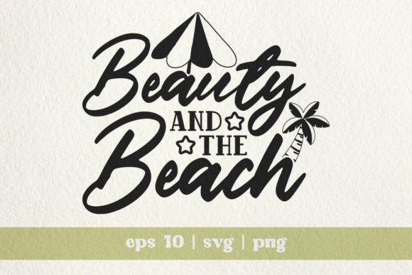 Beauty and the Beach Summer SVG: A Designer’s Take on This Playful Graphic for T-Shirt Designs
