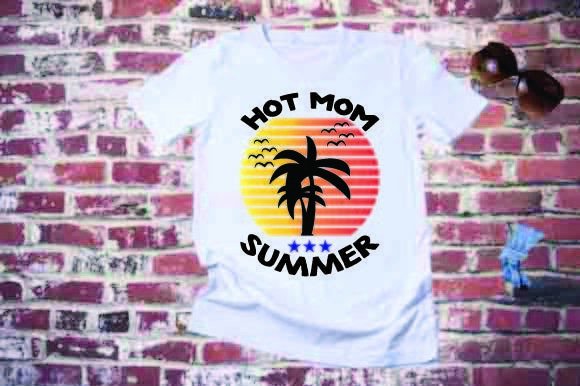 Hot Mom Summer Graphics: T-Shirt Designs Review