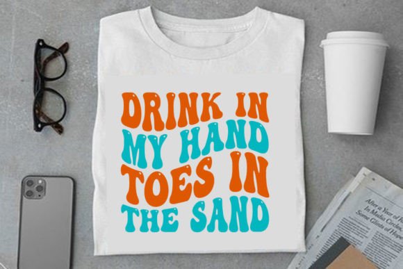 Retro Summer Design, Drink in My Hand Toes in the Sand – T-Shirt Graphics with Beachside Vibe