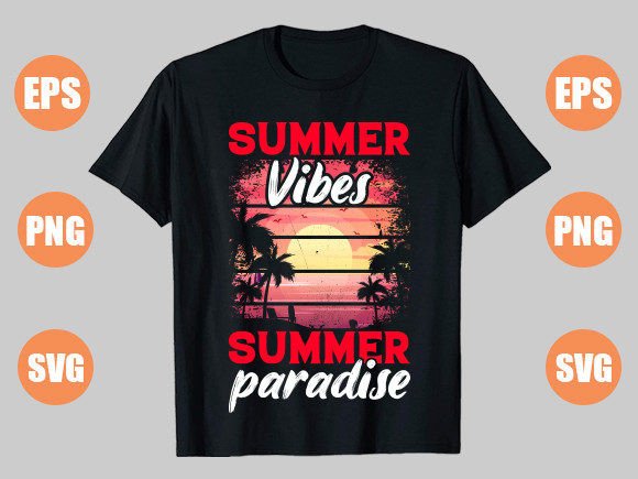 Summer Vibes Summer Paradise: Graphics & T-Shirt Designs