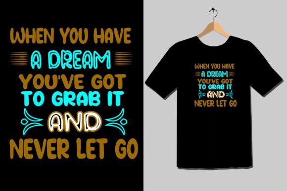 When You Have a Dream: Summer Graphics & T-Shirt Designs